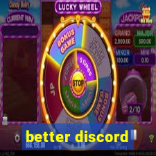 better discord